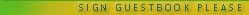 Sign my GUESTBOOK please